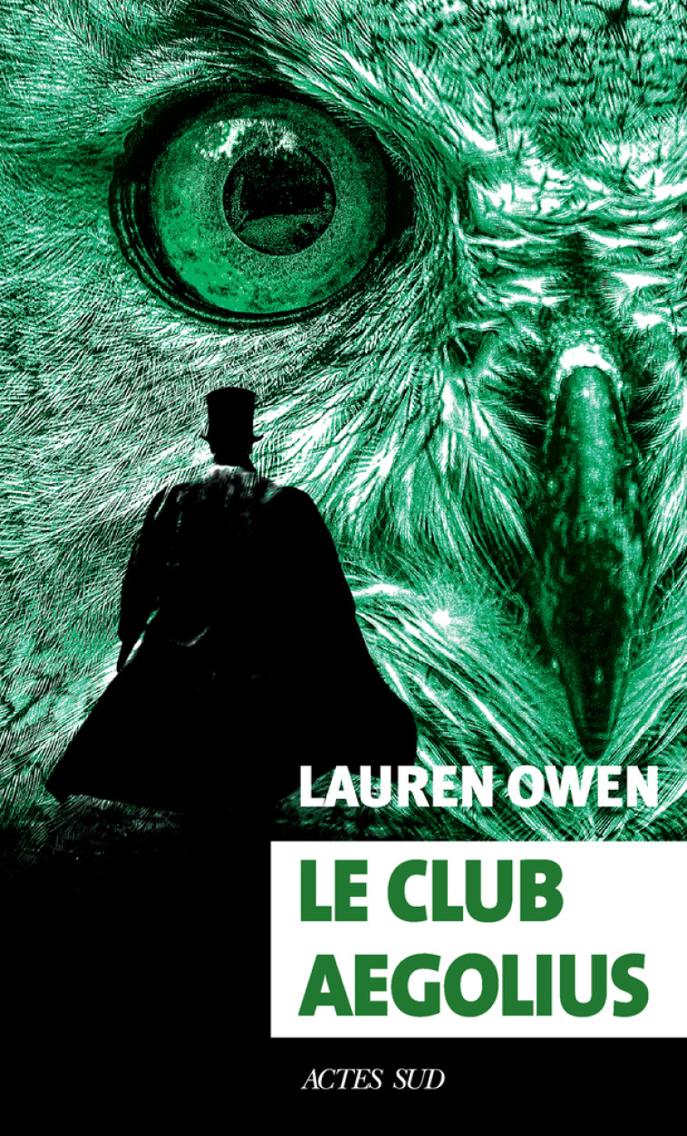 Le Club Aegolius - Lauren Owen, Emmanuelle Ertel - ACTES SUD