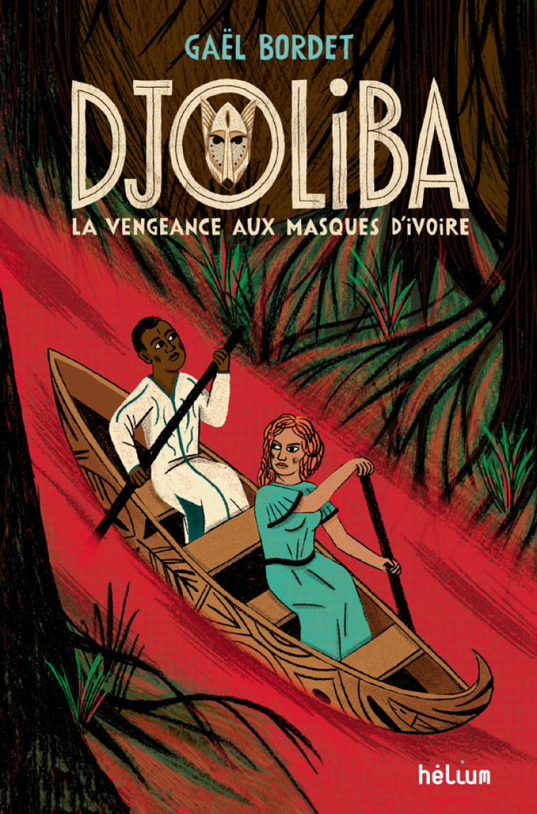 Djoliba, La Vengeance aux masques d'ivoire - Gaël Bordet, Magali Attiogbé - HELIUM