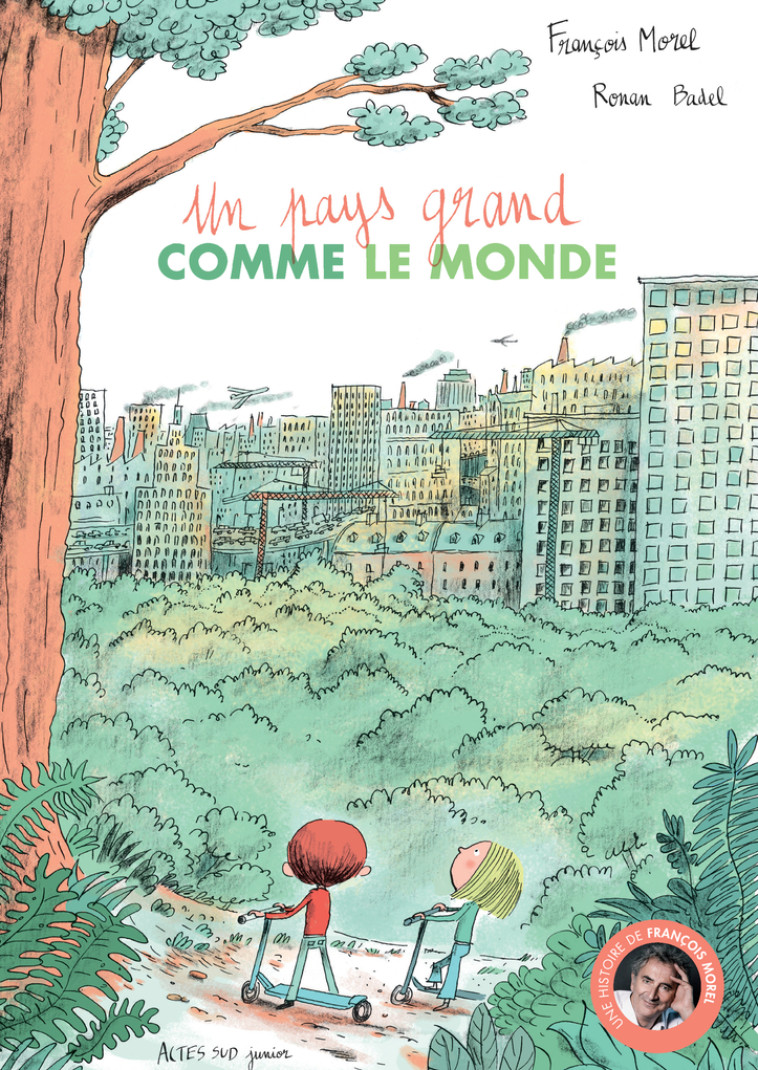 Un pays grand comme le monde - François Morel, Ronan Badel - ACTES SUD