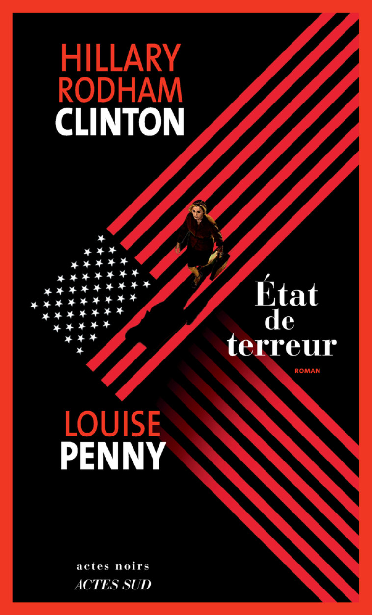 État de terreur - Hillary Rodham Clinton, Louise Penny, Paul Gagné, Lori Saint-Martin - ACTES SUD