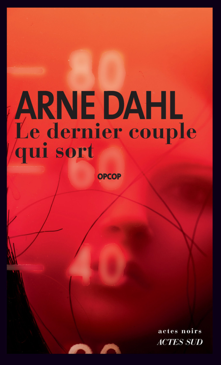 Le dernier couple qui sort - Arne Dahl, Rémi Cassaigne - ACTES SUD