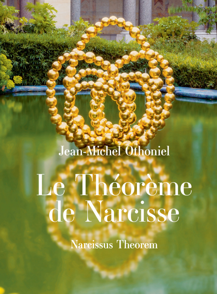 Le théorème de Narcisse - Jean-Michel Othoniel, Bernard Wooding - ACTES SUD