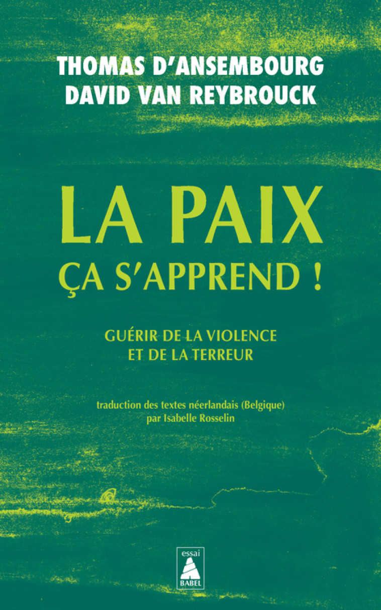 La paix ça s'apprend ! - David Van reybrouck, Thomas D'ansembourg, Isabelle Rosselin - ACTES SUD