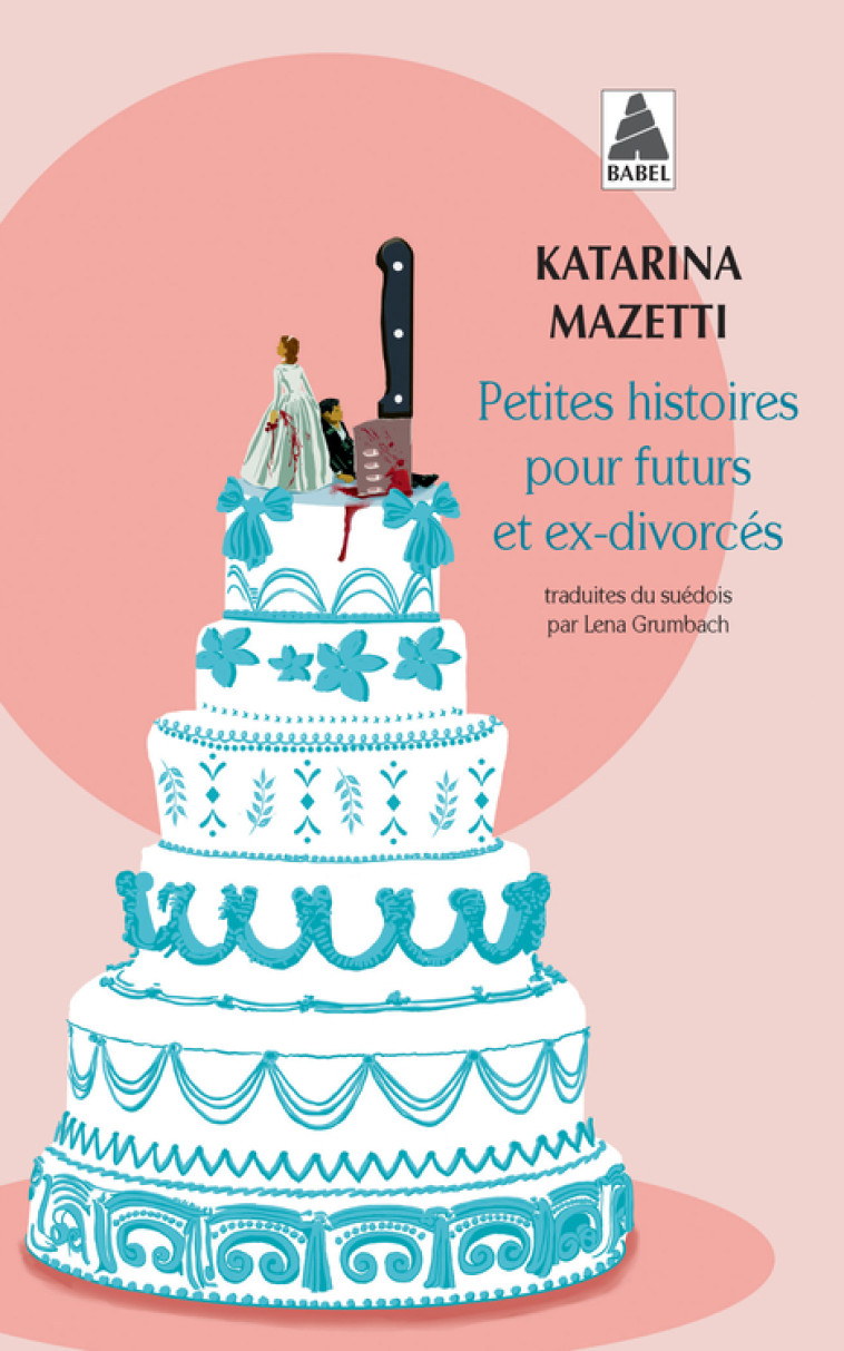 Petites histoires pour futurs et ex-divorcés - Katarina Mazetti, Lena Grumbach - ACTES SUD