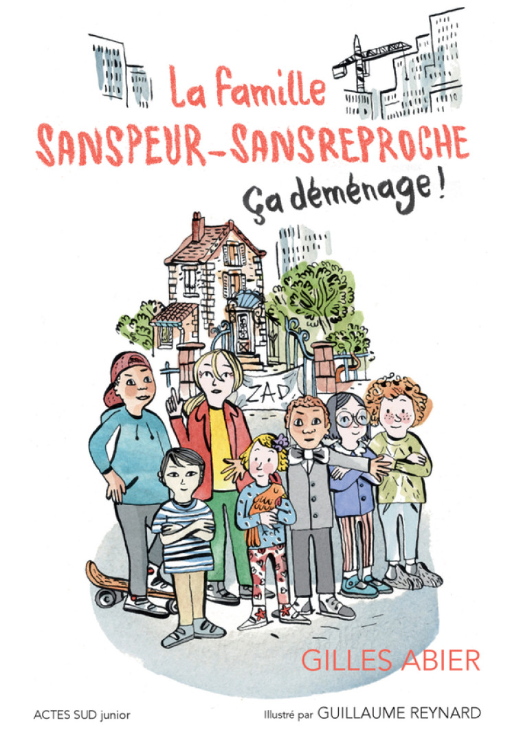 La famille Sanspeur-Sansreproche - T1 Ça déménage ! - Gilles Abier, Guillaume Reynard - ACTES SUD