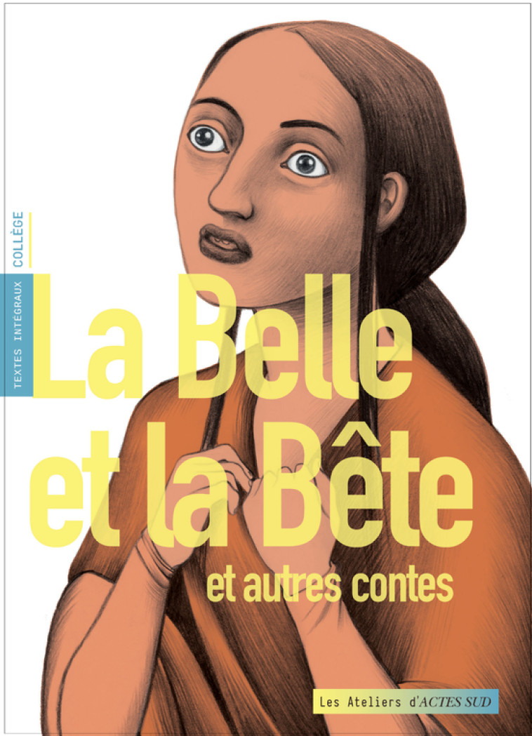 La Belle et la Bête et autres contes - Jeanne-Marie Leprince de Beaumont, Gabriella Giandelli, Marie Coudegnat - ACTES SUD