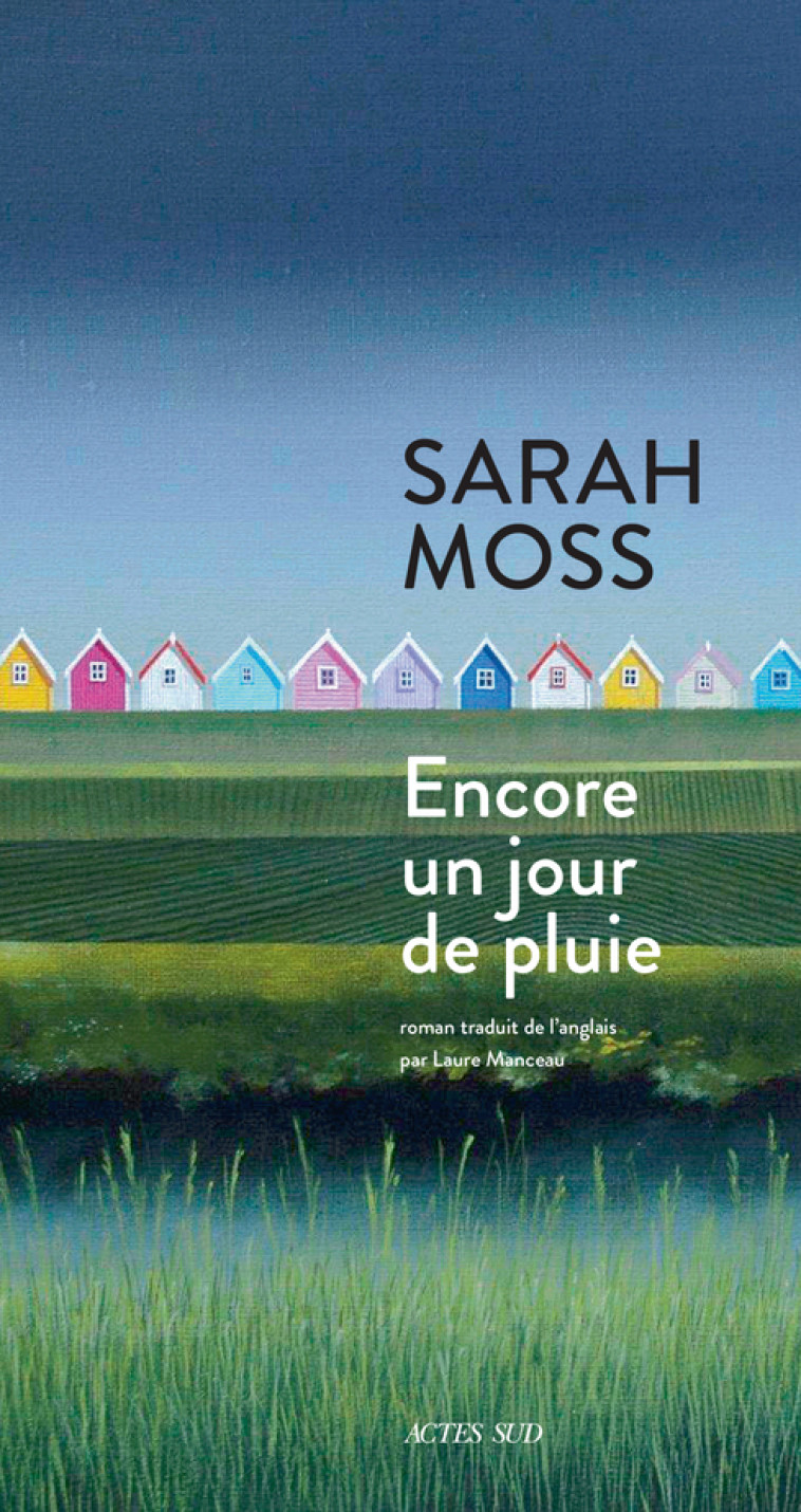 Encore un jour de pluie - Sarah Moss, Laure Manceau - ACTES SUD