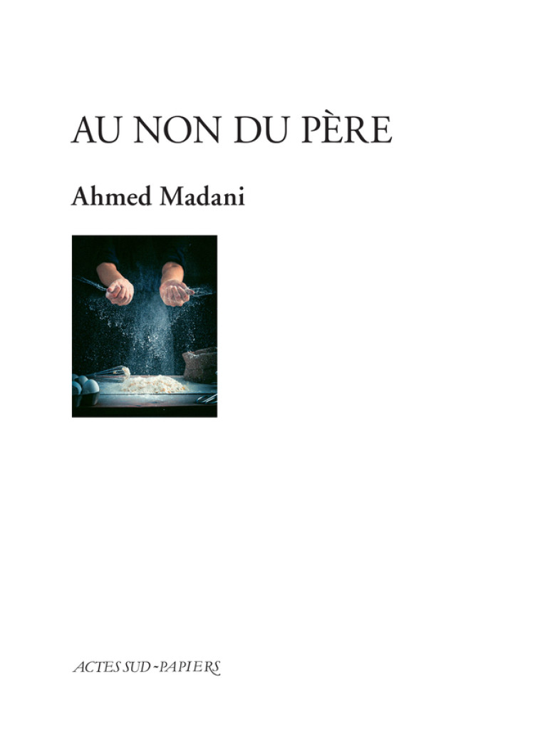 Au non du père - Ahmed Madani - ACTES SUD