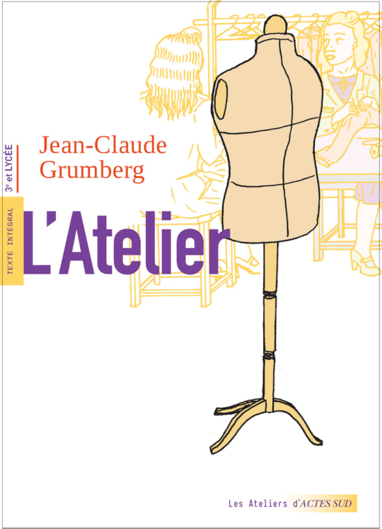 L'Atelier - Jean-Claude Grumberg, Rachel Deville, Charlotte Plat - ACTES SUD