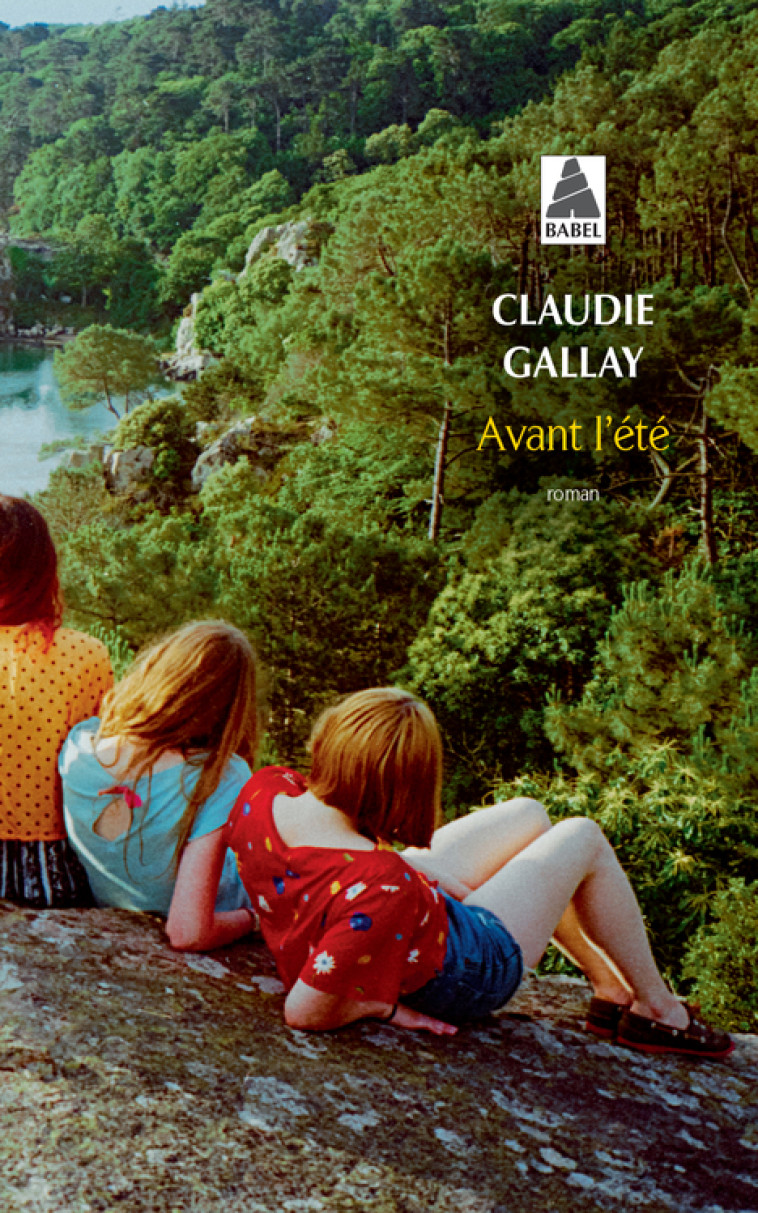 AVANT L-ETE - Claudie Gallay - ACTES SUD