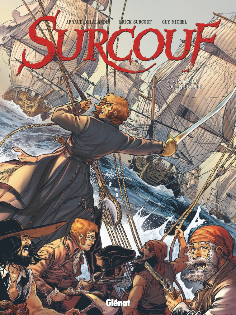 Surcouf - Tome 04 - Arnaud Delalande, Érick Surcouf, Guy Michel - GLENAT