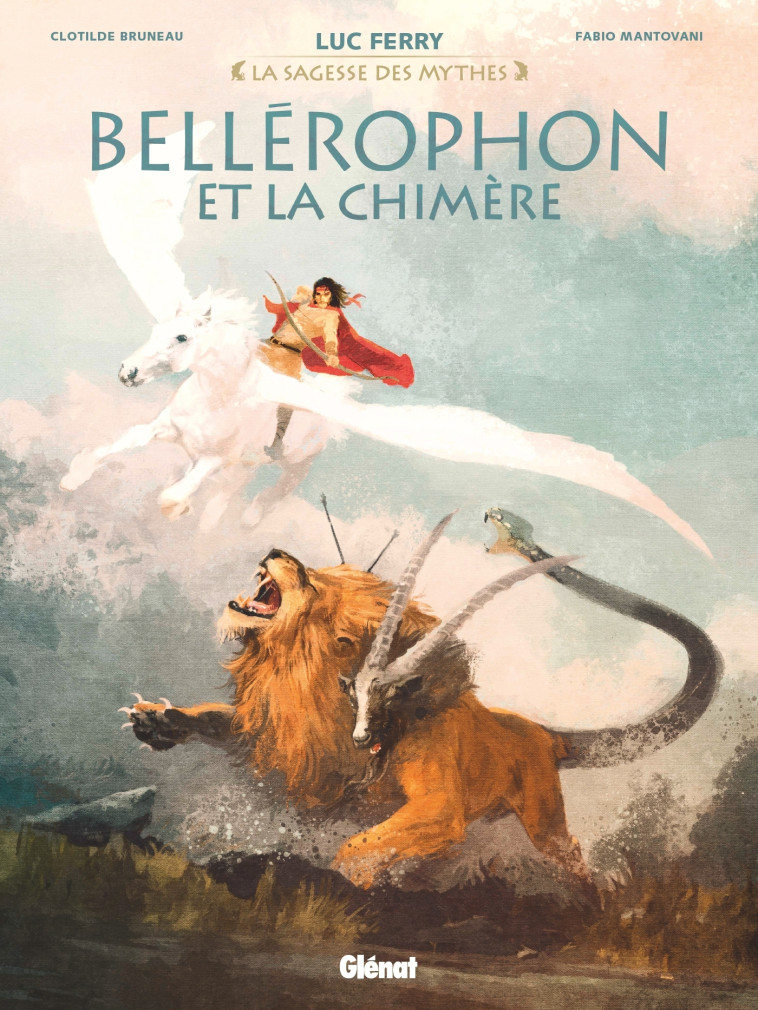 Bellérophon et la chimère - Fabio Mantovani, Luc Ferry, Didier Poli, Clotilde Bruneau - GLENAT