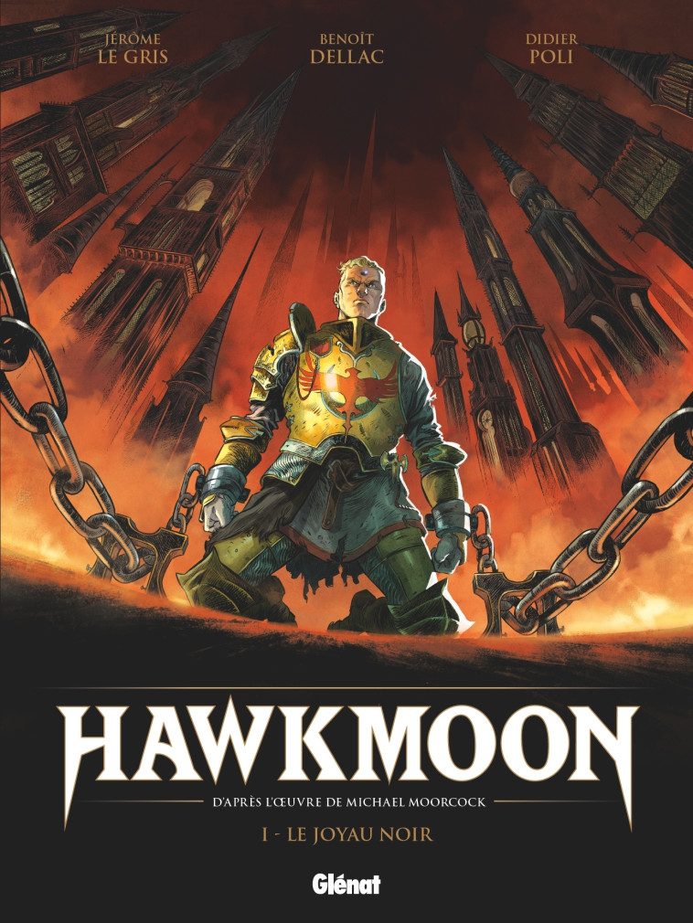 Hawkmoon - Tome 01 - Michael Moorcock, Jérôme Le Gris, Benoît Dellac, Didier Poli - GLENAT