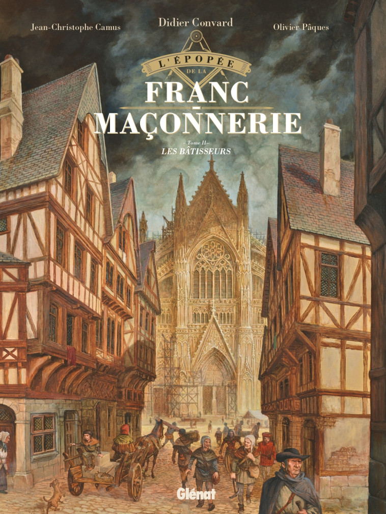 L'Épopée de la franc-maçonnerie - Tome 02 - Jean-Christophe Camus, Olivier Pâques, Didier CONVARD - GLENAT