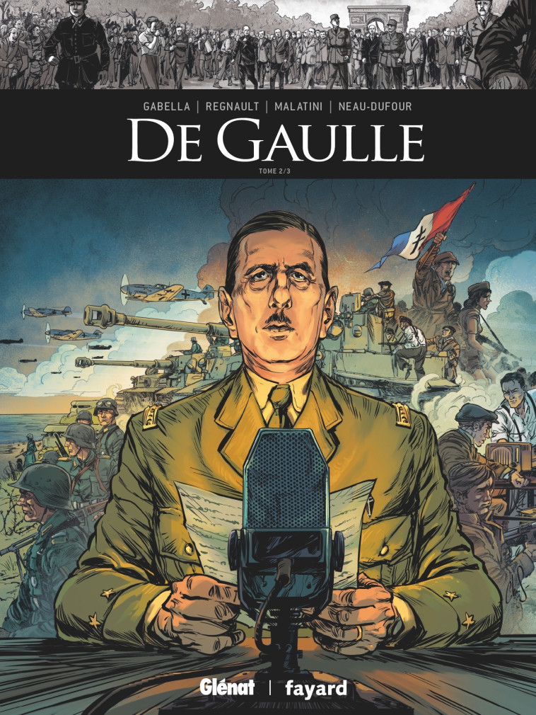 De Gaulle - Tome 02 - Mathieu Gabella, Chris Regnault, Michael Malatini, Frédérique Neau-Dufour - GLENAT