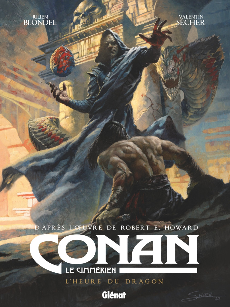 Conan le Cimmérien - L'Heure du Dragon - Julien Blondel, Valentin Sécher, Robert E. Howard - GLENAT