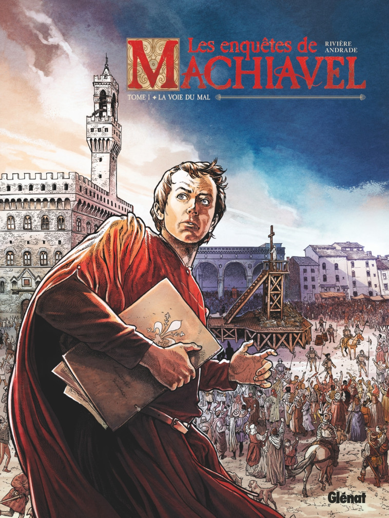 Les Enquêtes de Machiavel - Tome 01 - Jean-Marc Rivière, Gabriel Andrade - GLENAT