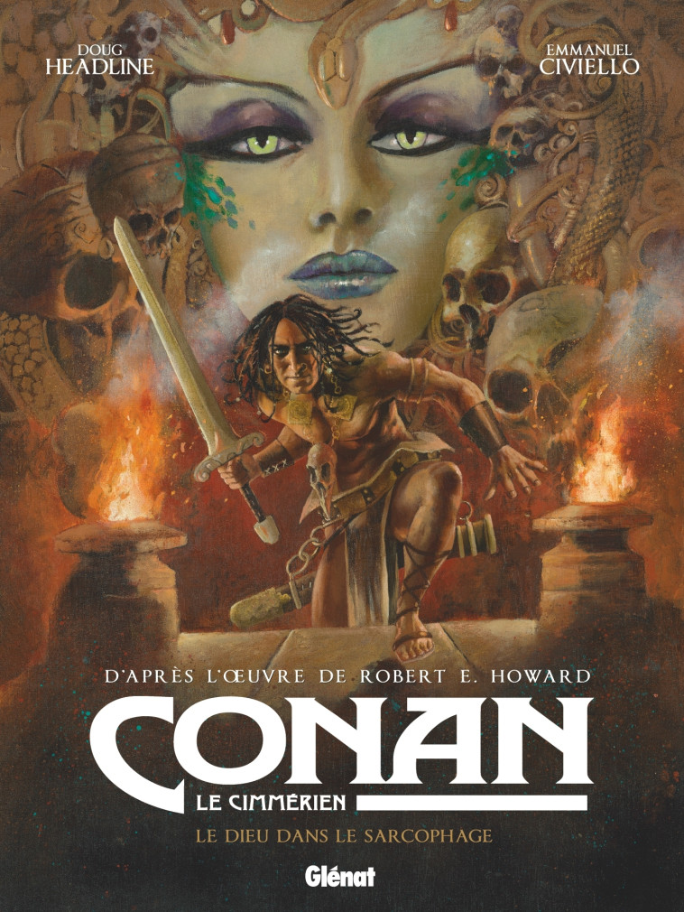 Conan le Cimmérien -  Le dieu dans le sarcophage - Robert E. Howard, Doug Headline, Emmanuel Civiello - GLENAT