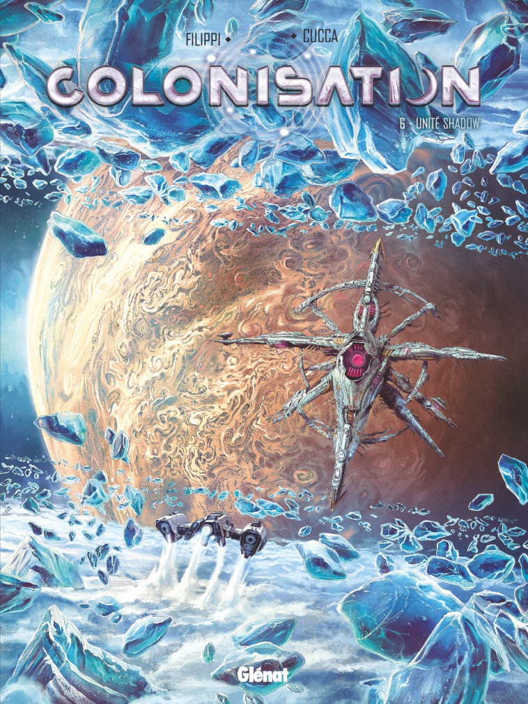 Colonisation - Tome 06 - Denis-Pierre Filippi, Vincenzo Cucca - GLENAT