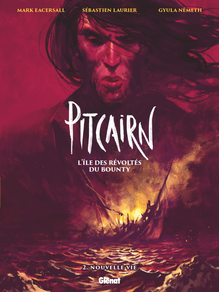 Pitcairn - L'île des Révoltés du Bounty - Tome 02 - Mark Eacersall, Sébastien Laurier, Gyula Németh - GLENAT