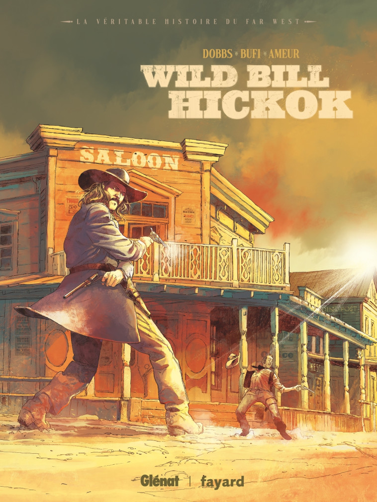 Wild Bill Hickok - Dobbs Dobbs, Ennio Bufi, Farid Ameur - GLENAT