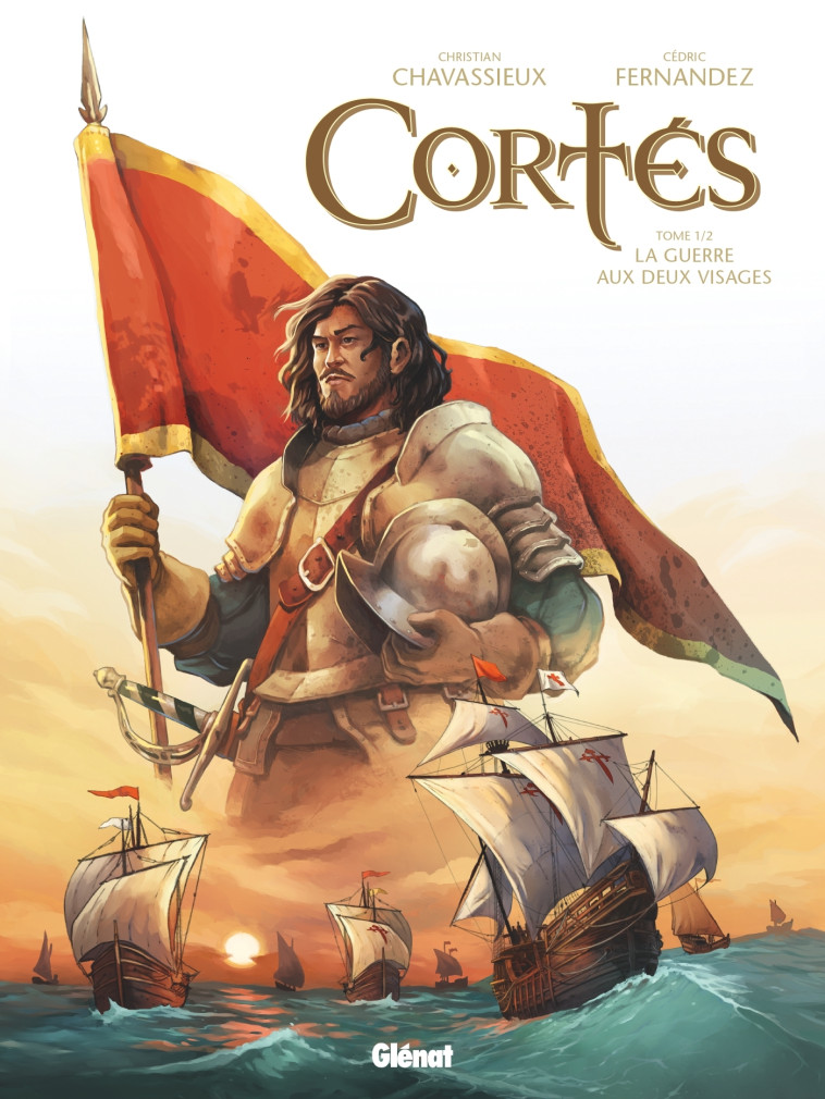 Cortés - Tome 01 - Christian Chavassieux, Cédric Fernandez - GLENAT