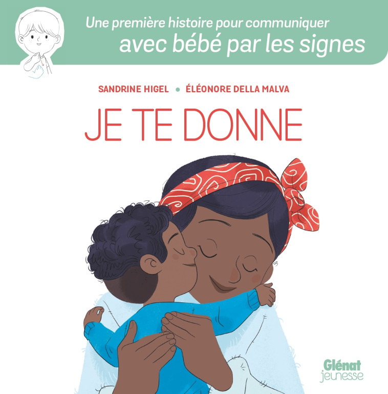 Je te donne - Sandrine Higel, Eléonore Della Malva - GLENAT JEUNESSE