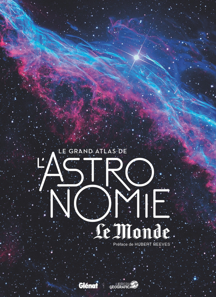 Le Grand Atlas de l'Astronomie 6e ED -  , Hubert Reeves - GLENAT