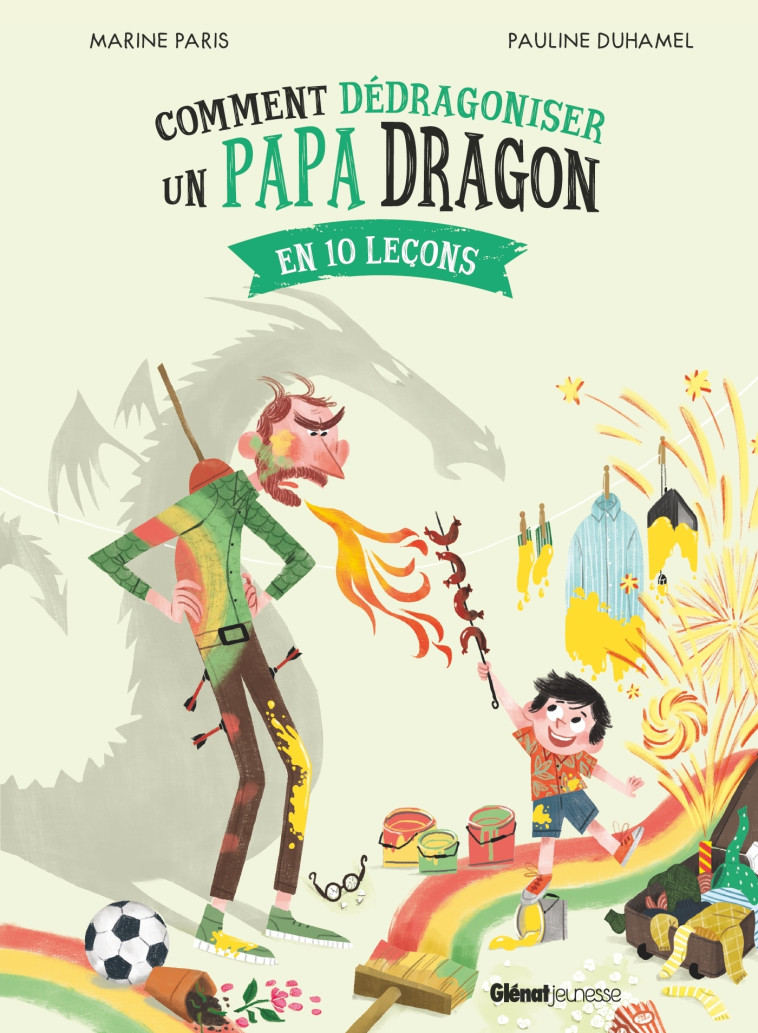 Comment dédragoniser un papa dragon - Marine Paris, Pauline Duhamel - GLENAT JEUNESSE