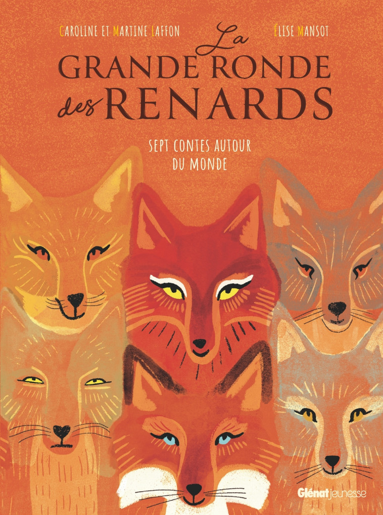 La Grande ronde des renards - Martine Laffon, Caroline Laffon, Elise Mansot - GLENAT JEUNESSE