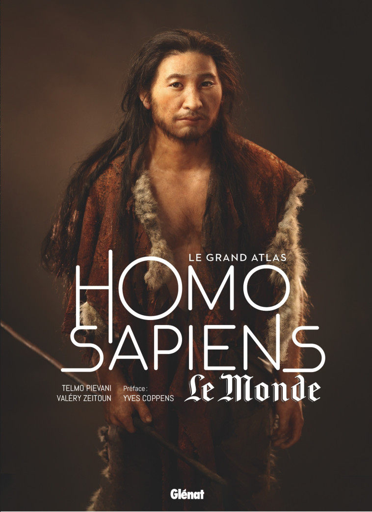 Le grand Atlas Homo Sapiens 3e ED - Valéry Zeitoun, Yves Coppens, Telmo Pievani - GLENAT