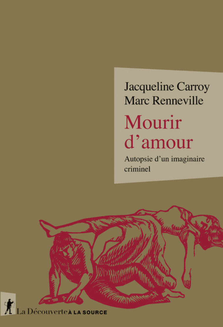 Mourir d'amour - Autopsie d'un imaginaire criminel - Jacqueline Carroy, Marc Renneville - LA DECOUVERTE