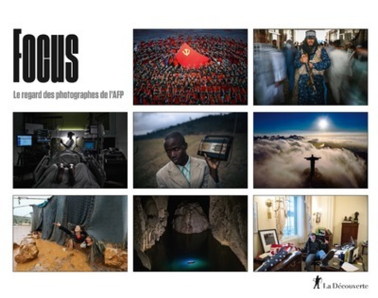 Focus - Le regard des photographes de l'AFP - 2021 - AFP (Agence France Presse) AFP (Agence France Presse) - LA DECOUVERTE