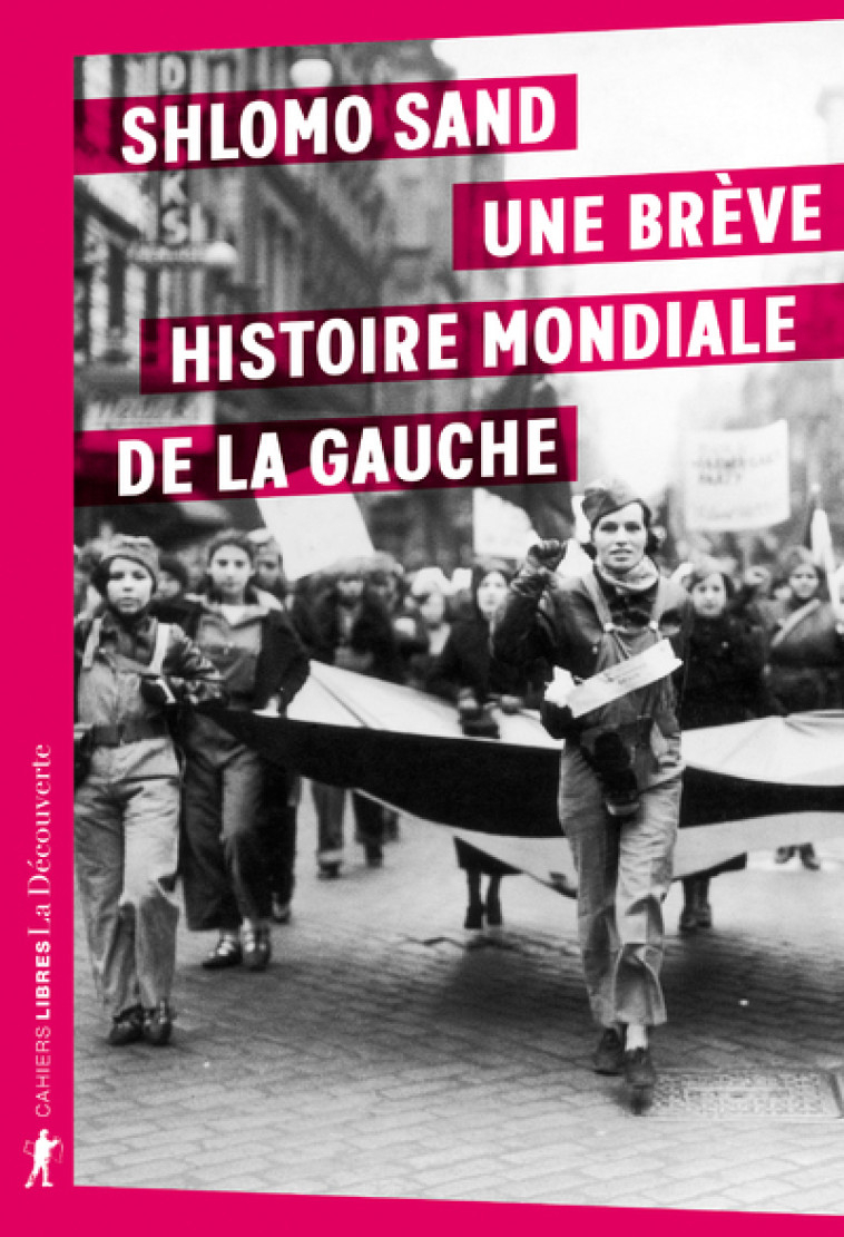 Une brève histoire mondiale de la gauche - Shlomo Sand, Michel Bilis - LA DECOUVERTE