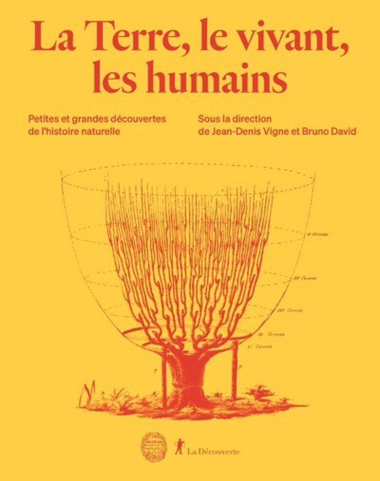 La terre, le vivant, les humains - Petites et grandes découvertes de l'histoire naturelle - Jean-Denis Vigne, Bruno David, Guillaume Lecointre, Frédérique Chlous, Gaël Clément, Jian-Sheng Sun - LA DECOUVERTE