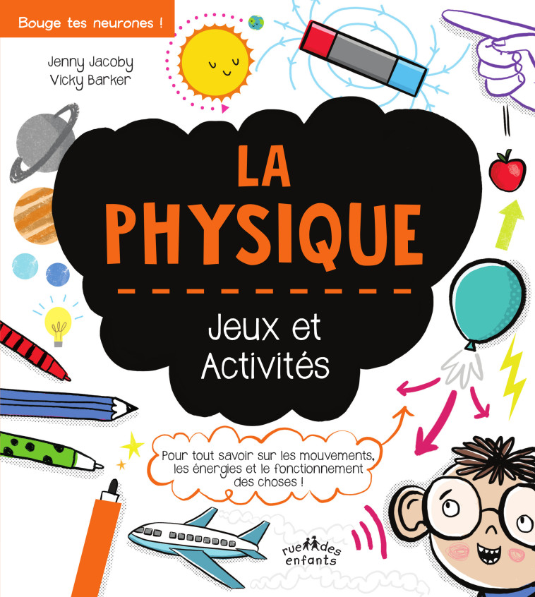 La physique, jeux et activités - Jenny Jacoby, Vicky Barker - CTP RUE ENFANTS