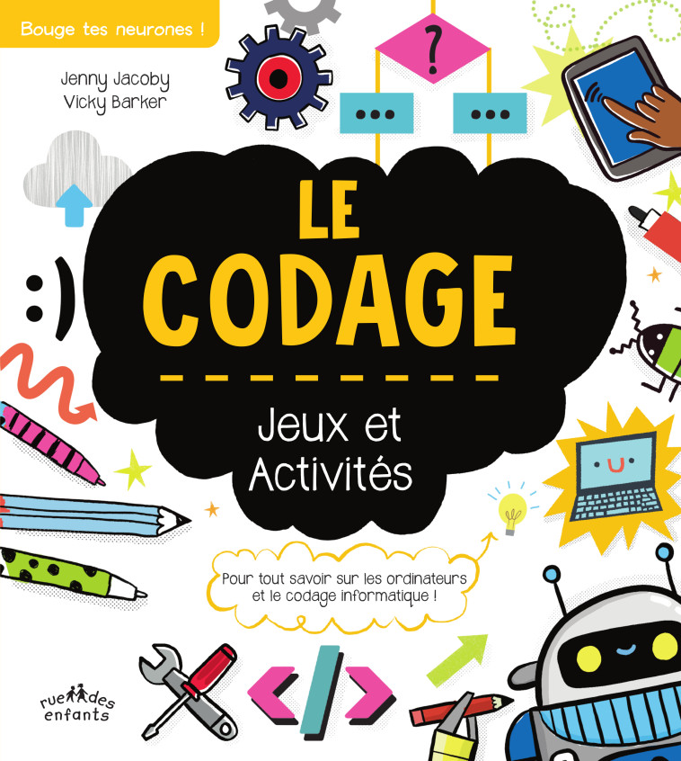 Le codage, jeux et activités - Jenny Jacoby, Vicky Barker - CTP RUE ENFANTS