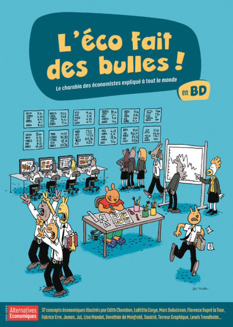 L'éco fait des bulles ! - Le charabia des économistes expliqué à tout le monde en BD - Collectif Collectif - ALTER ECO