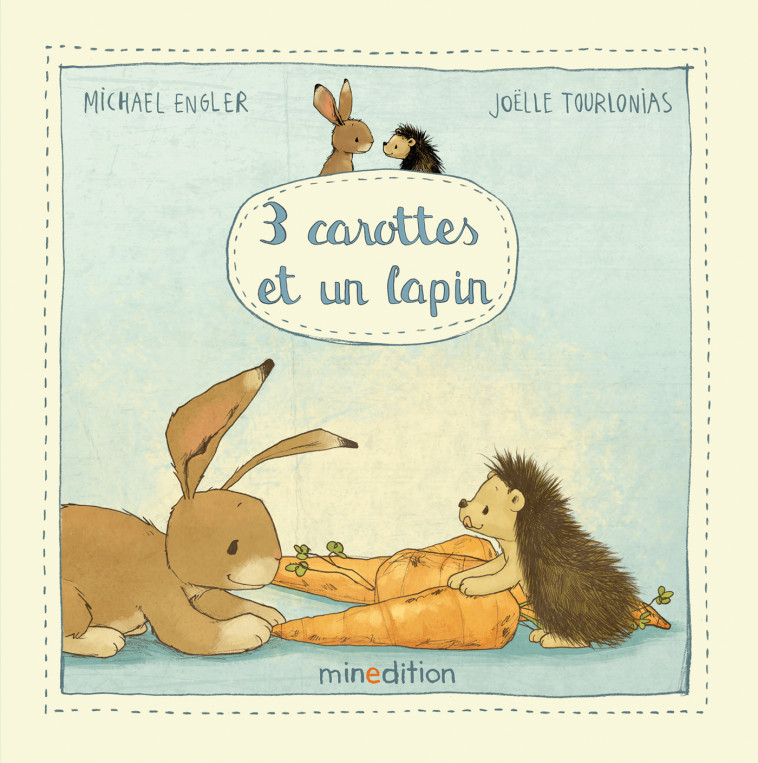 3 carottes et un lapin - Michael ENGLER, JOELLE TOURLONIAS - MINEDITION