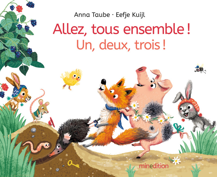 Allez tous ensemble ! Un, deux, trois ! - Anna TAUBE, Eefje KUIJL - MINEDITION