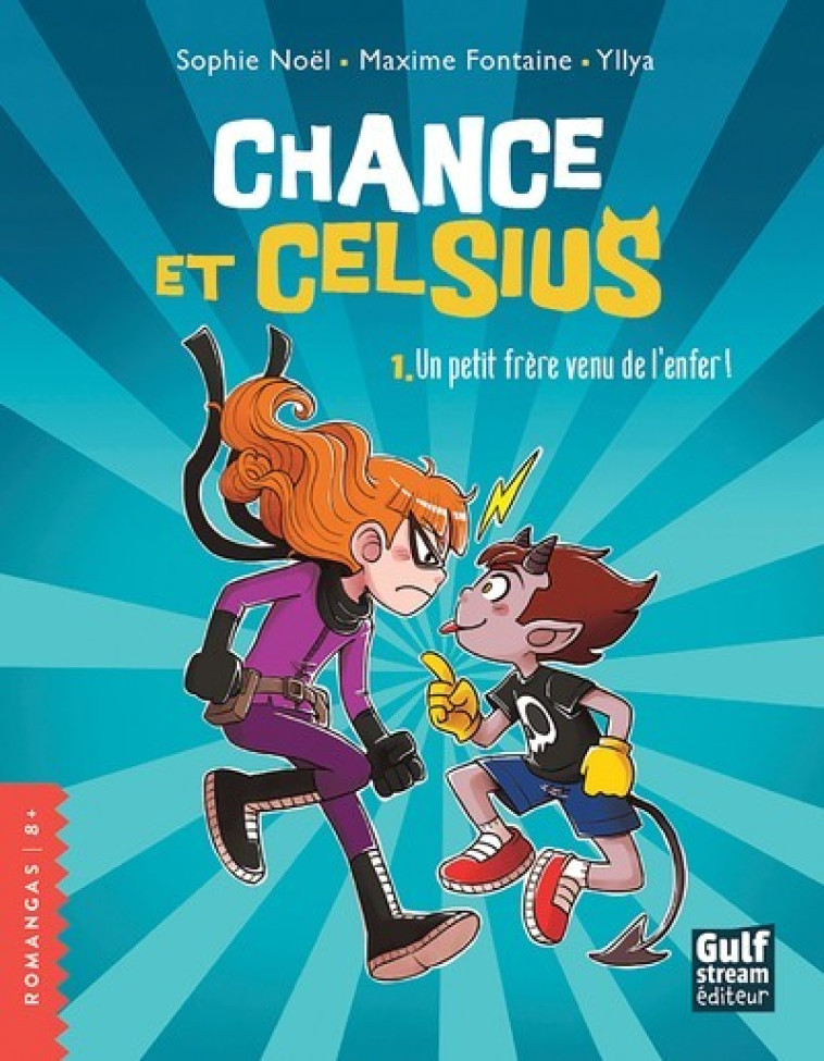 Chance et Celsius - tome 1 Un petit Frère venu de l'enfer ! - Sophie Noël, Maxime Fontaine, Yllya Yllya - GULF STREAM