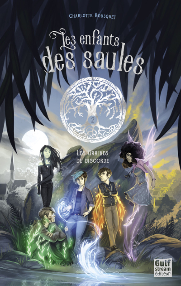 Les Enfants des saules - tome 2 Les Graines de discorde - Charlotte Bousquet - GULF STREAM