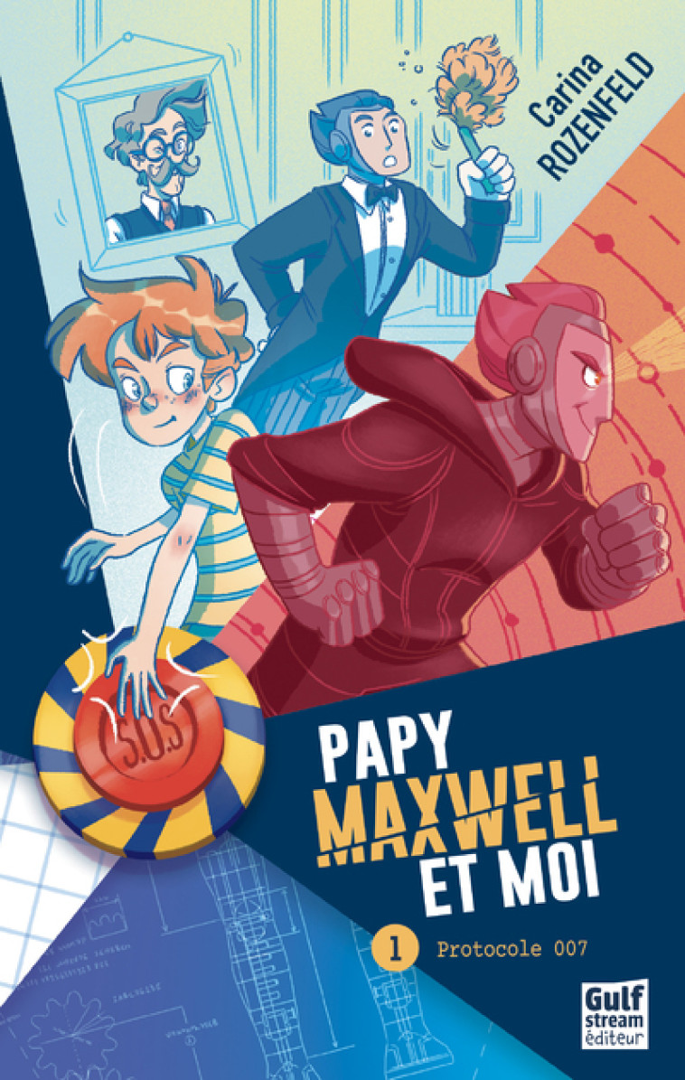 Papy, Maxwell et moi - tome 1 Protocole 007 - Carina Rozenfeld, Marine Gosselin - GULF STREAM