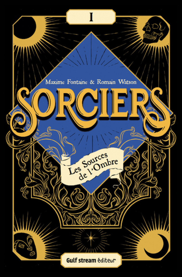 Sorciers - Tome 1 Les Sources de l'Ombre - Maxime Fontaine, Romain Watson - GULF STREAM