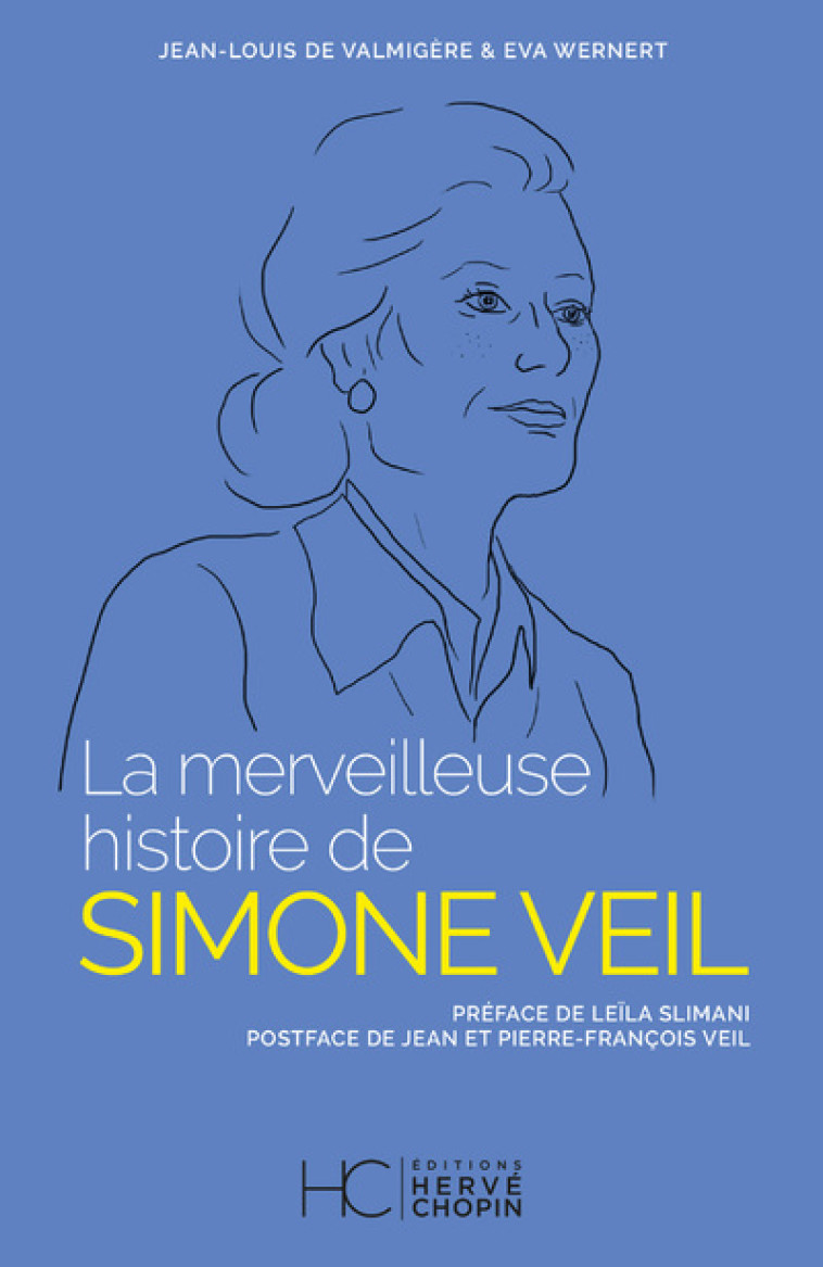 La merveilleuse histoire de Simone Veil - Eva Wernert, Jean-Louis de Valmigère - HERVE CHOPIN ED