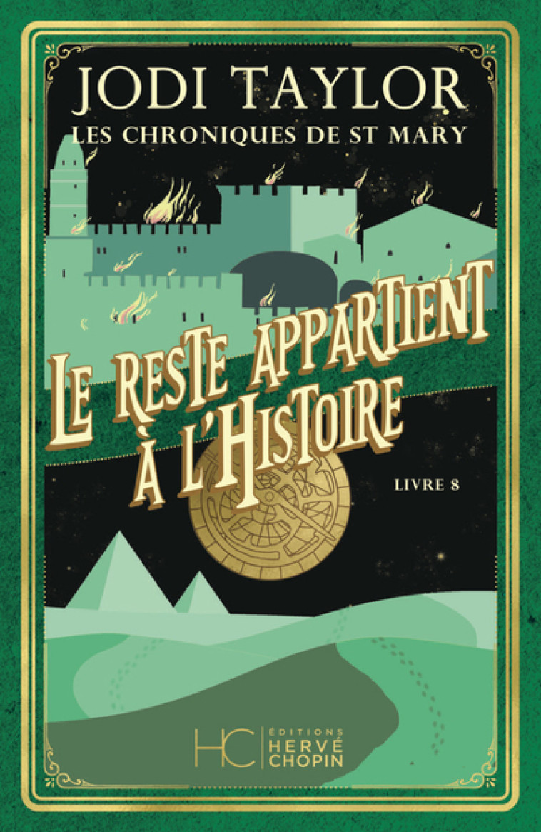 Les chroniques de St Mary - tome 8 Le reste appartient à l'histoire - Jodi Taylor, Cindy Colin Kapen - HERVE CHOPIN ED