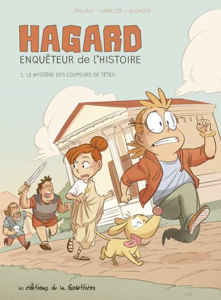 Hagard, enquêteur de l'Histoire - Tome 1 - Le Mystère des coupeurs de têtes - Greg Blondin, Mathieu Lavallée, Gilles Prilaux - DE LA GOUTTIERE