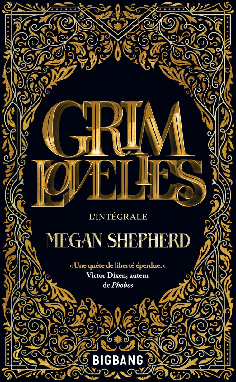 Grim Lovelies - L'Intégrale - Megan Shepherd, Emmanuelle Ghez, Abigail Lacourly - BIGBANG