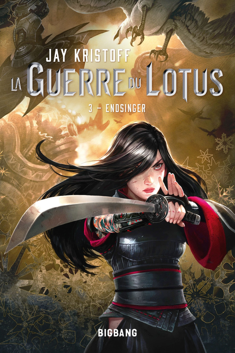 La Guerre du Lotus, T3 : Endsinger - Jay Kristoff - BIGBANG