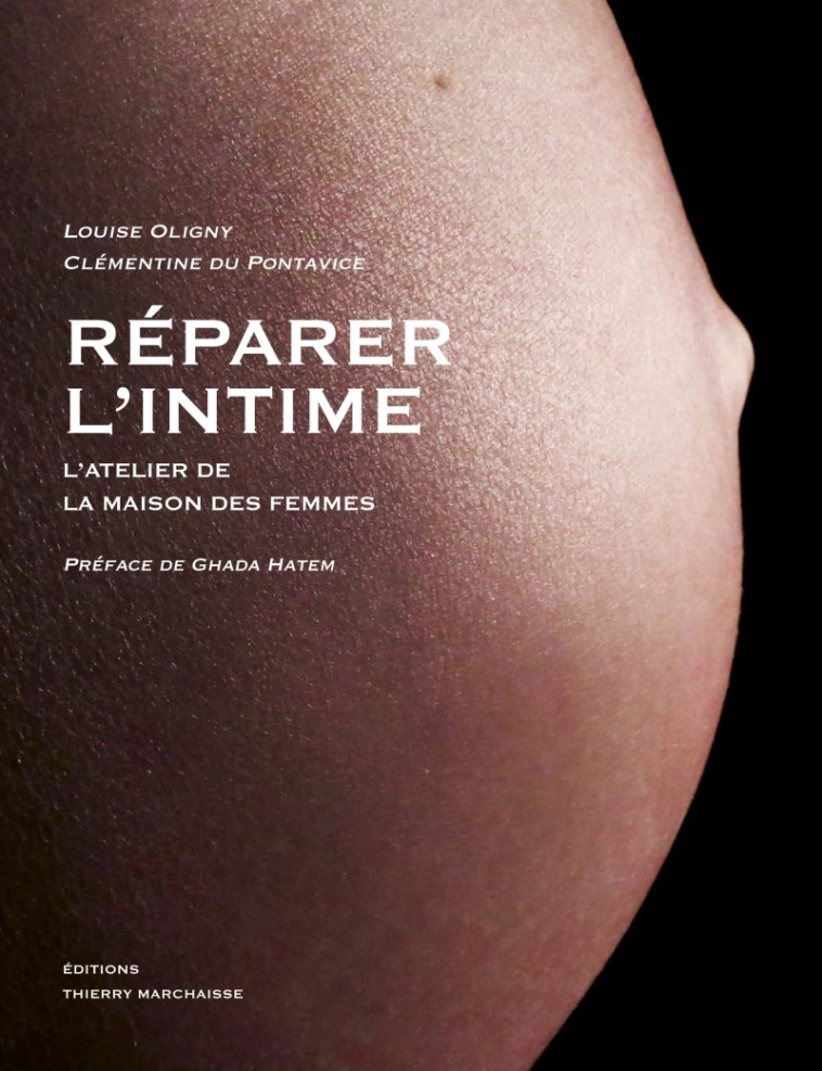 Réparer l'intime  - Clémentine Du Pontavice, Louise Oligny, Ghada HATEM-GANTZER - MARCHAISSE